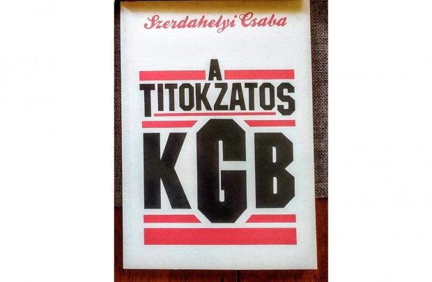 A titokzatos KGB Szerdahelyi Csaba