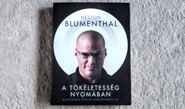 A tökéletesség nyomában - Heston Blumenthal - Klasszikus ételek