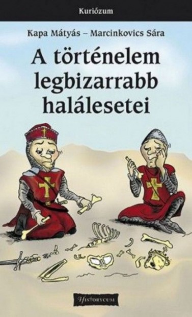 A trtnelem legbizarrabb hallesetei