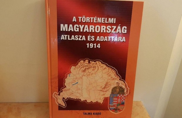 A trtnelmi Magyarorszg atlasza s adattra 1914 - j knyv