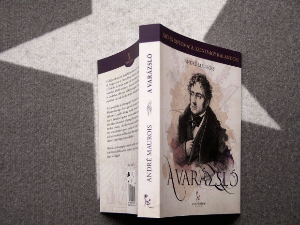 A varzsl, Chateaubriand, r s diplomata - Zseni vagy kalandor