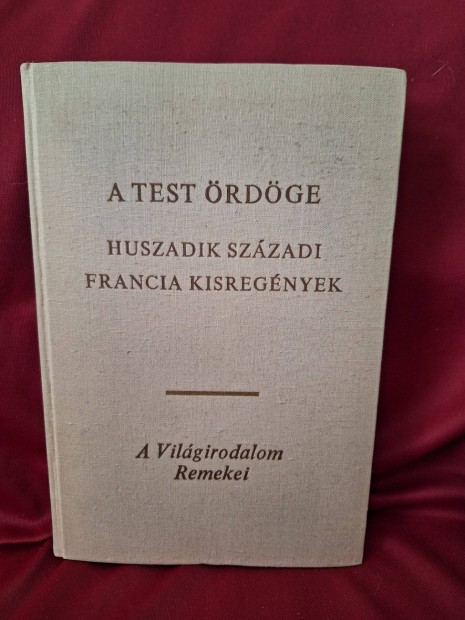 A vilgirodalom remekei : A test rdge / Huszadik szzadi fra