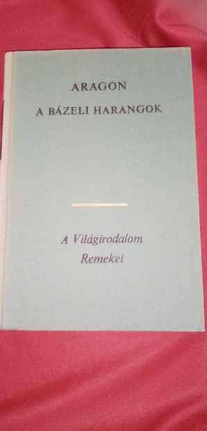 A világirodalom remekei : Aragon : A Bázeli harangok