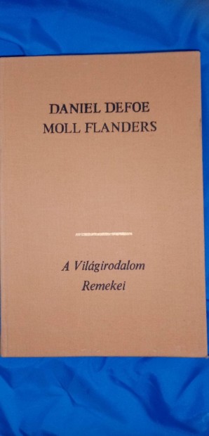 A vilgirodalom remekei : Daniel Defoe : Moll Flanders