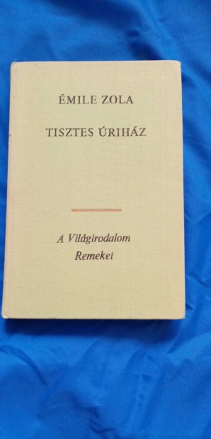 A vilgirodalom remekei : mile Zola : Tisztes rihz