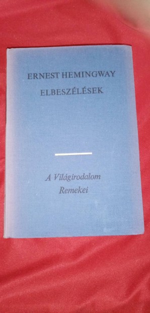 A vilgirodalom remekei : Ernest Hemingway : Elbeszlsek