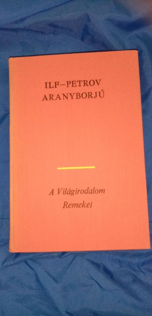 A vilgirodalom remekei : Ilf-Petrov : Aranyborj