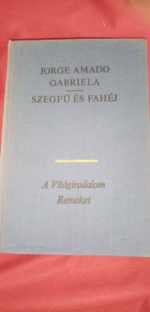 A vilgirodalom remekei : Jorge A. Gabriela : Szegf s fahj