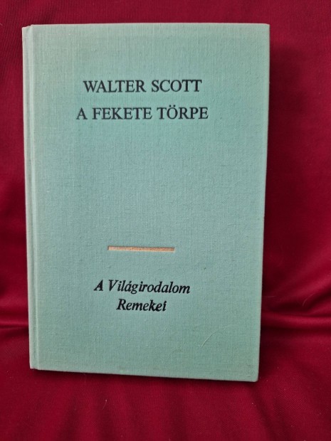 A vilgirodalom remekei : Walter Scott : A fekete trpe