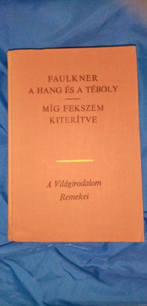 A vilgirodalom remekei : William Faulkner: A hang s a tboly