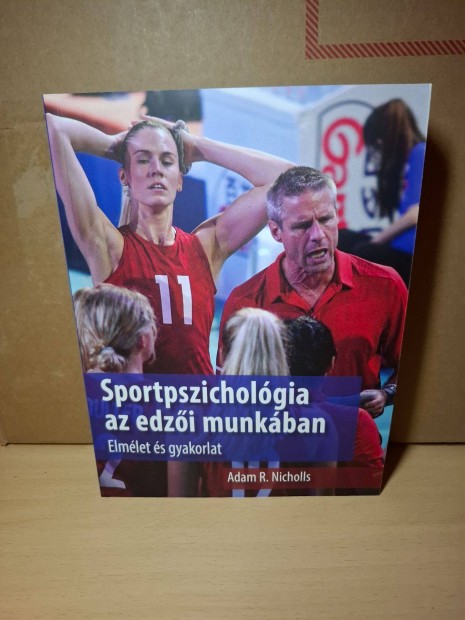 Adam R. Nicholls: Sportpszicholgia az edzi munkban