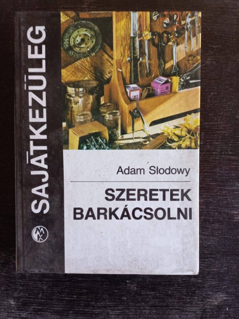 Adam Slodowy - Szeretek barkcsolni