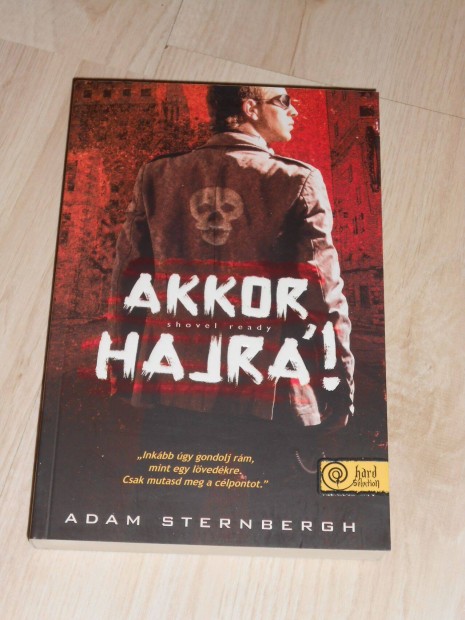 Adam Sternbergh: Akkor hajr! -(Shovel Ready) j