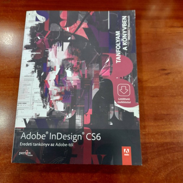 Adobe Indesign CS6 eredeti magyar nyelv szakknyv az Adobe-tl