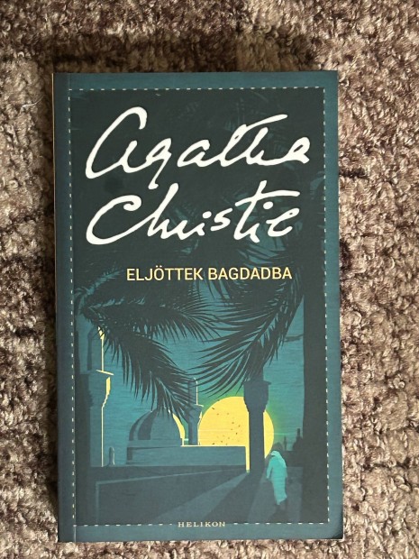 Agatha Christie: Eljttek Bagdadba