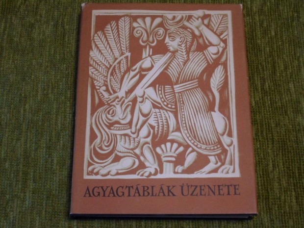 Agyagtblk zenete - Az kori Kelet krsos lrjnak gyjtemnye