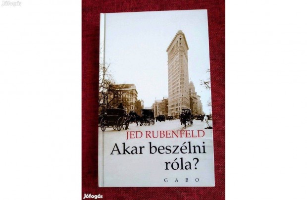 Akar beszlni rla Jed Rubenfeld Akar beszlni rla?