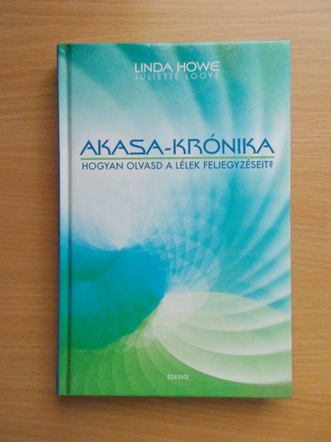 Akasa - Krnika, Hogyan olvasd a llek feljegyzseit? Linda Howe