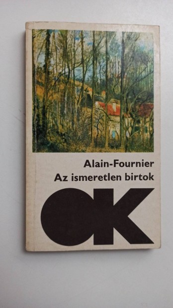 Alain-Fournier - Az ismeretlen birtok