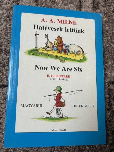 Alan Alexander Milne: Hatvesek lettnk / Now We Are Six