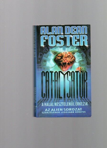 Alan Dean Foster: Cat-Alysator - A hall nesztelenl rkezik