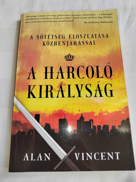 Alan Vincent A harcoló királyság - A sötétség eloszlatása közbenjáráss