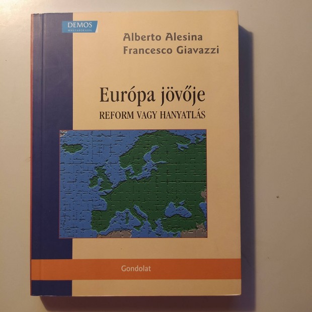 Alberto Alesina s Francesca Giavazzi: Eurpa jvje - Reform vagy han