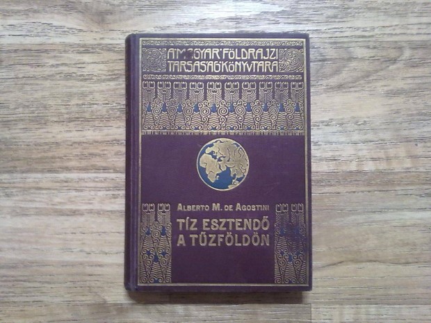 Alberto M. De Agostini: Tíz esztendő a Tűzföldön (98 Képpel)