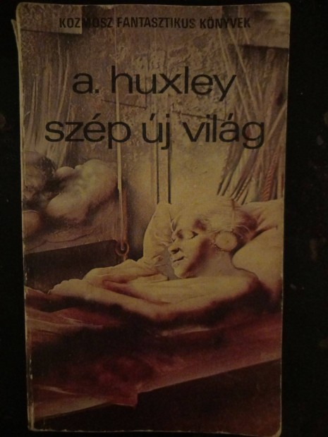 Aldous Huxley: Szp j vilg