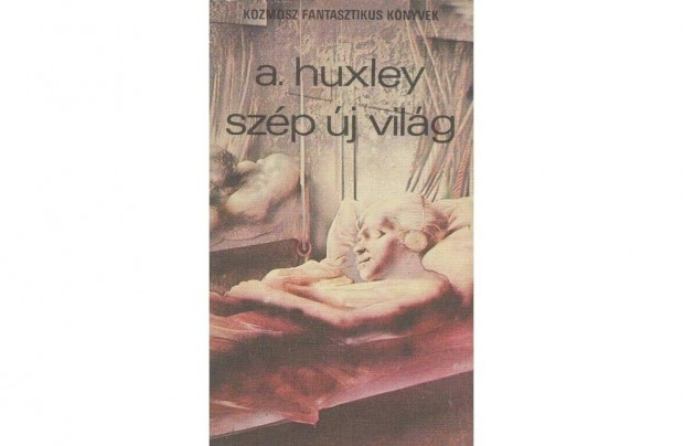 Aldous Huxley: Szp j vilg