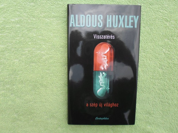 Aldous Huxley: Visszatrs a szp j vilghoz