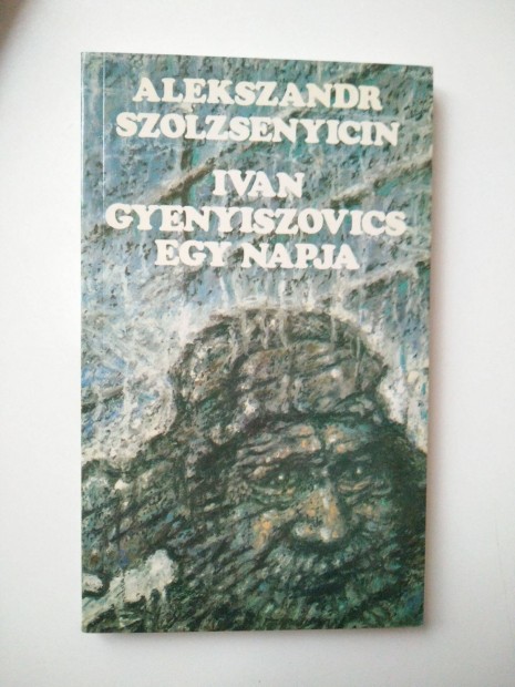 Alekszandr Szolzsenyicin - Ivan Gyenyiszovics egy napja