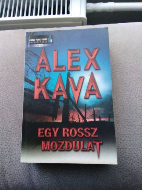 Alex Kava Egy rossz mozdulat
