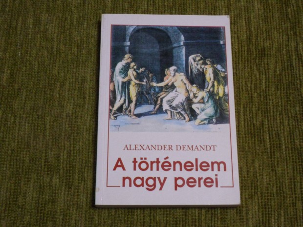 Alexander Demandt: A trtnelem nagy perei