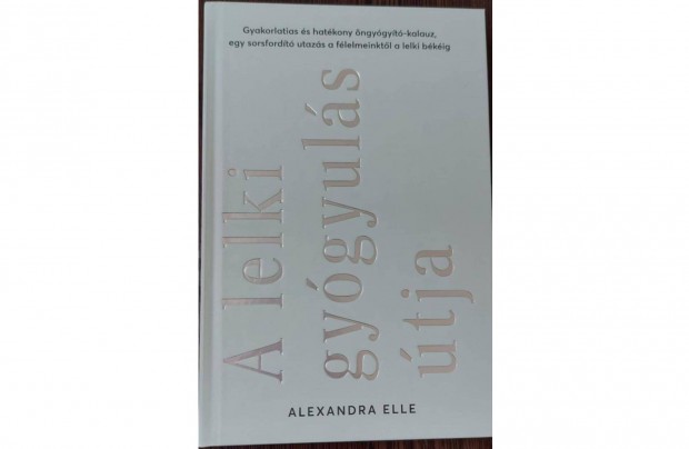 Alexandra Elle: A lelki gygyuls tja