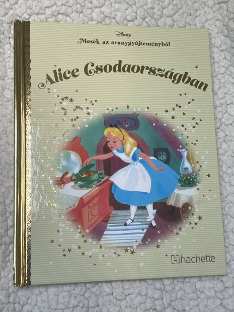 Alice Csodaorszgban - Disney Mesk az aranygyjtemnybl 25.