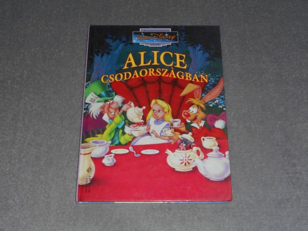 Alice Csodaorszgban - Walt Disney klasszikus mesk sorozat 13. Egmont