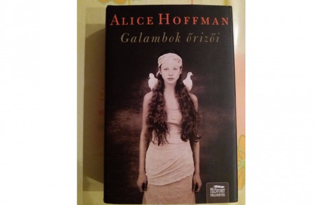 Alice Hoffman: Galambok rizi