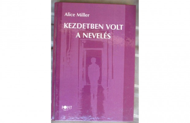 Alice Miller: Kezdetben volt a nevels