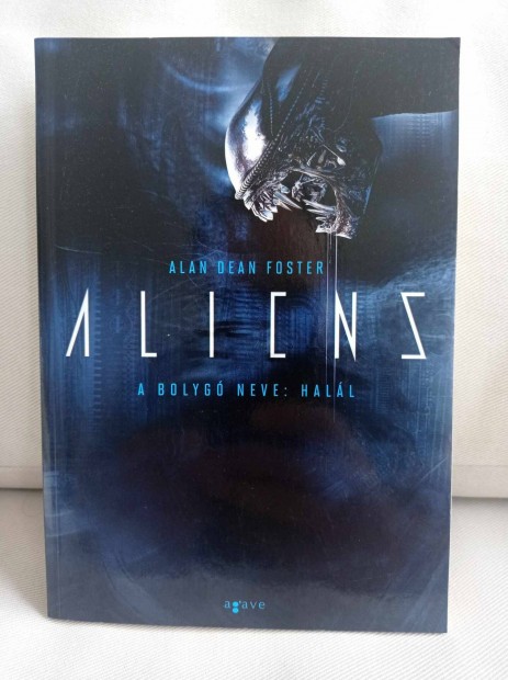 Aliens - A Bolyg neve Halal (2015-Agave kiad)
