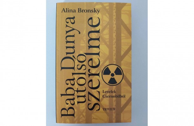 Alina Bronsky: Baba Dunya utols szerelme (Visszatrs Csernobilba)