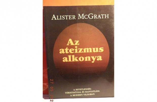 Alister Mc Grath: Az ateizmus alkonya