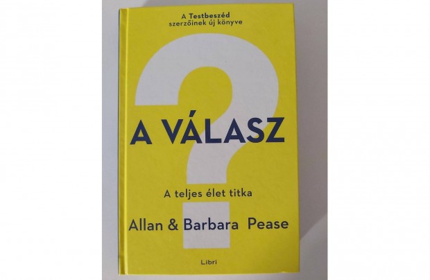 Allan Pease Barbara Pease: A vlasz (A teljes let titka)