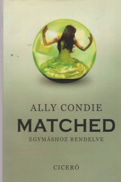 Ally Condie: Matched - Egymshoz rendelve