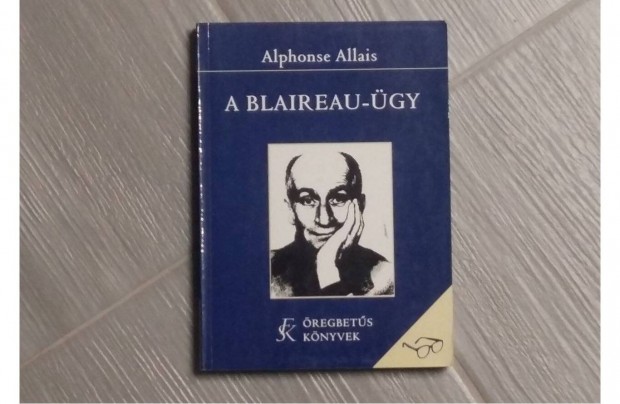 Alphonse Allais A Blaireau-gy (regny) * Ajndkozhat pldny