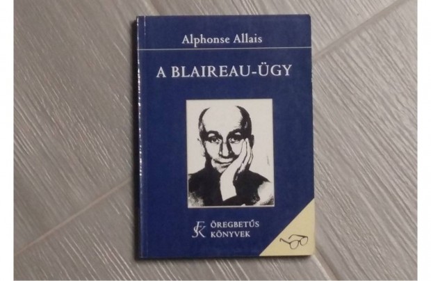 Alphonse Allais A Blaireau-gy (regny) * regbets knyvek sorozat