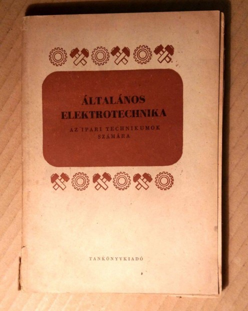 Általános Elektrotechnika (Ipari Technikum) 1966 (szétesik) 9kép+tarta