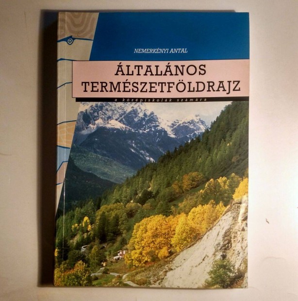 Általános Természetföldrajz (Nemerkényi Antal) 2000 (7kép+tartalom)