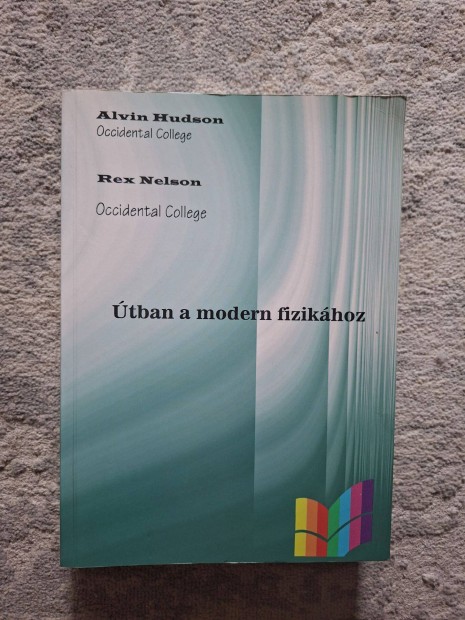 Alvin Hudson Rex Nelson Útban a modern fizikához