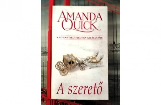 Amanda Quick: A szeret (trtnelmi romantika)